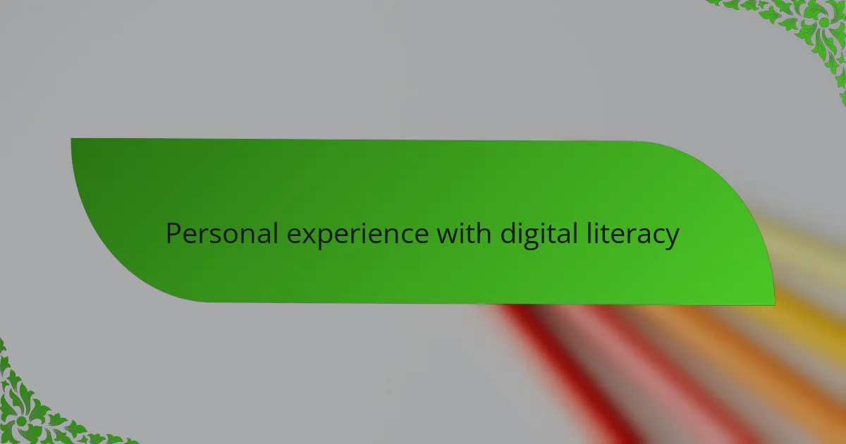 Personal experience with digital literacy