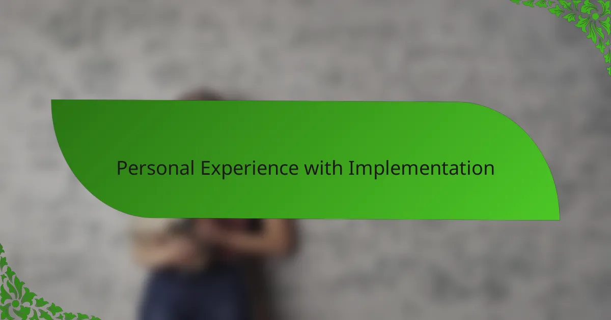 Personal Experience with Implementation