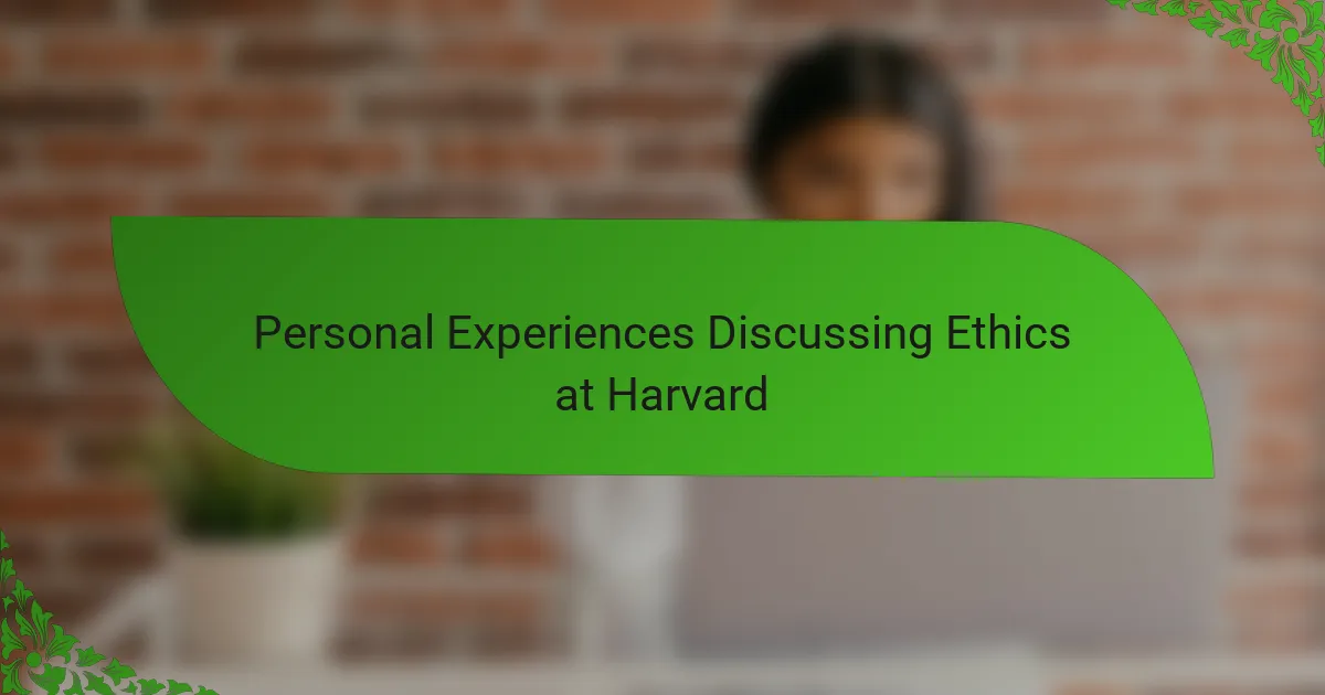 Personal Experiences Discussing Ethics at Harvard