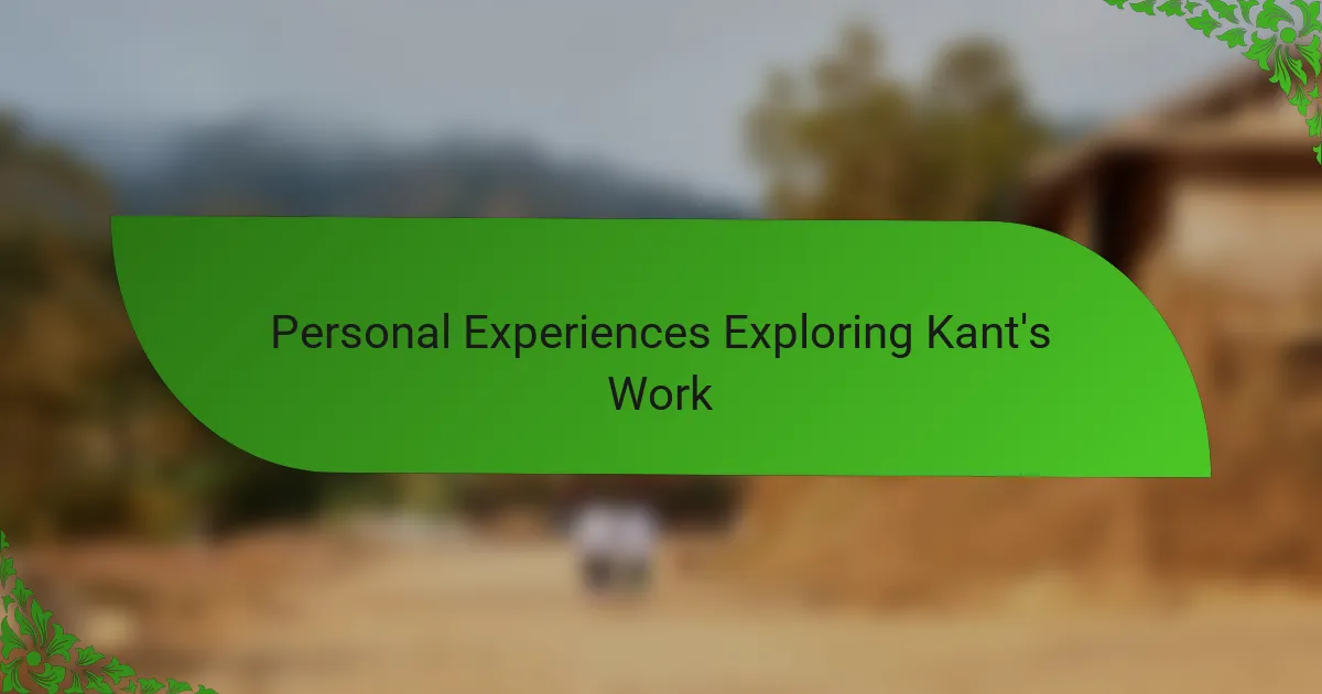 Personal Experiences Exploring Kant's Work