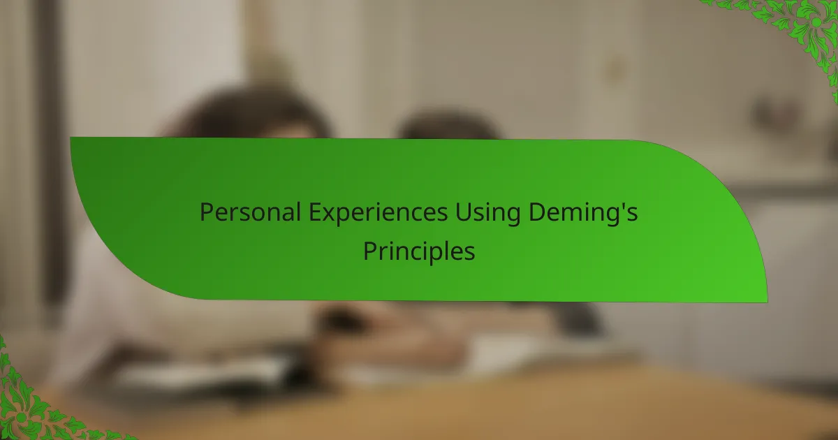 Personal Experiences Using Deming's Principles
