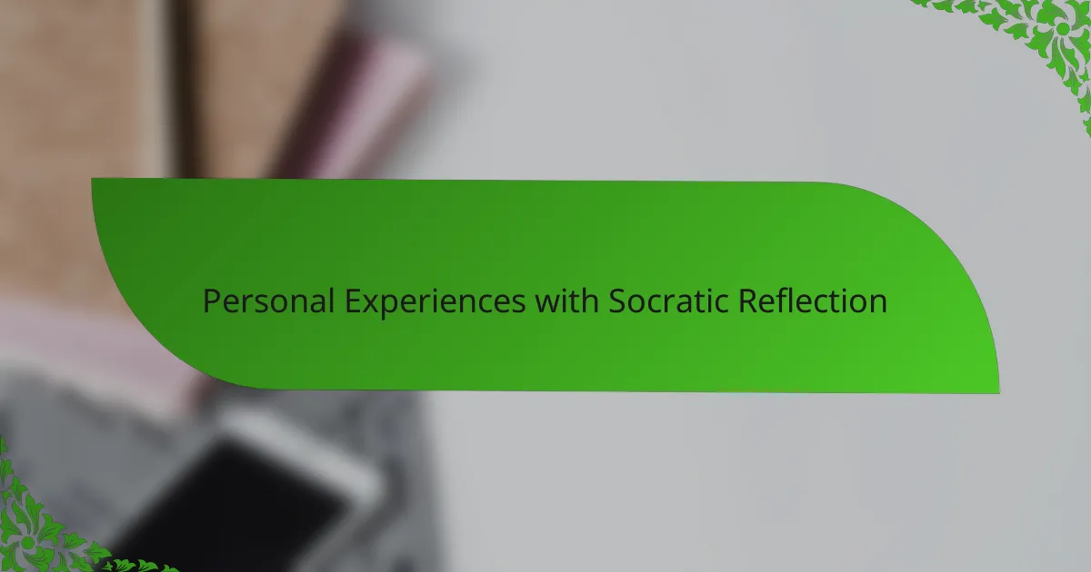 Personal Experiences with Socratic Reflection