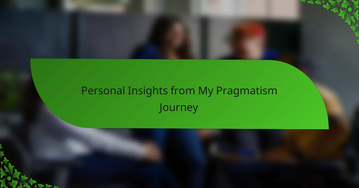 Personal Insights from My Pragmatism Journey