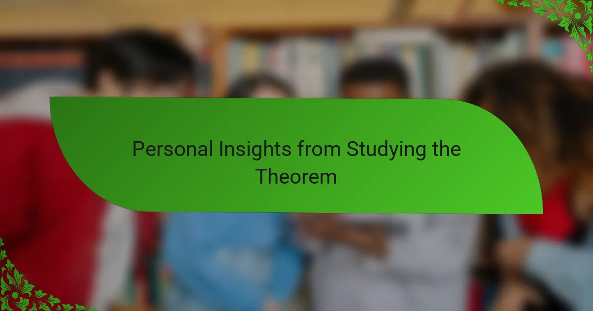 Personal Insights from Studying the Theorem