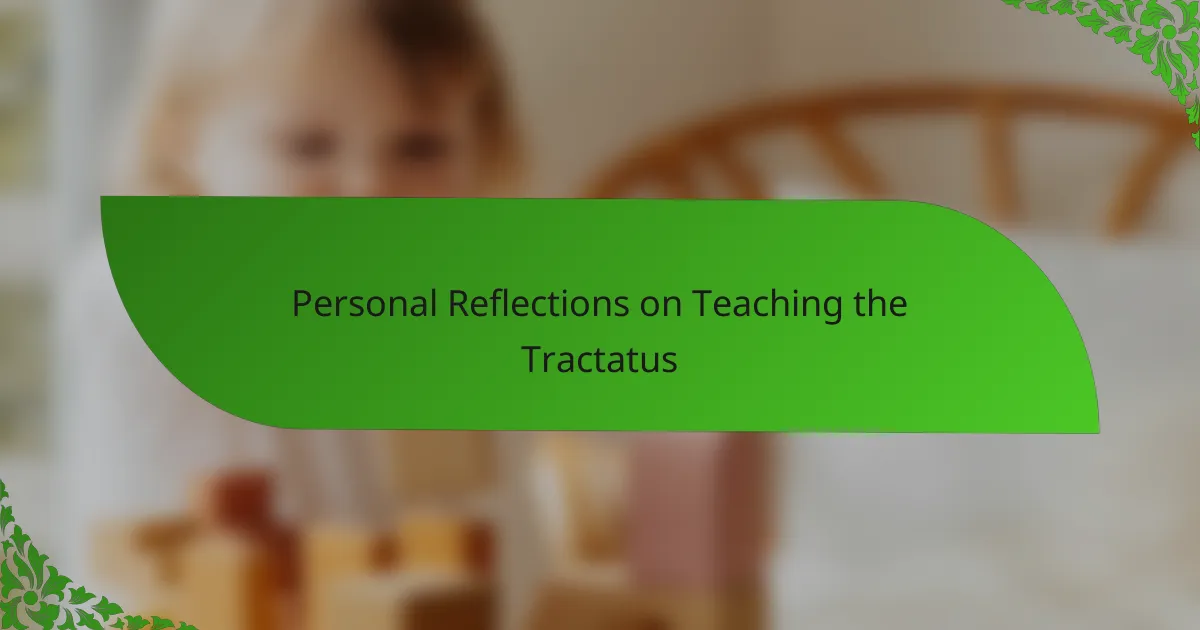 Personal Reflections on Teaching the Tractatus