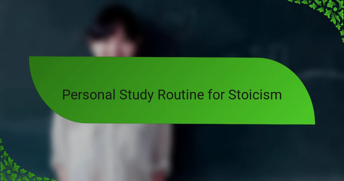 Personal Study Routine for Stoicism