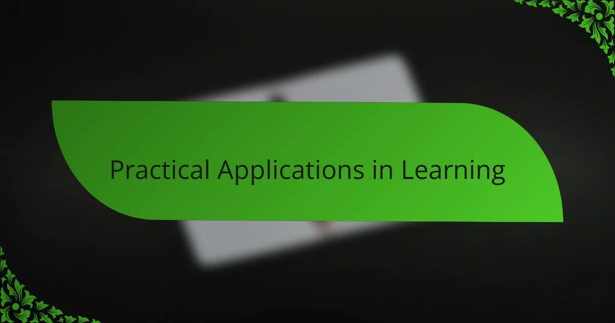 Practical Applications in Learning