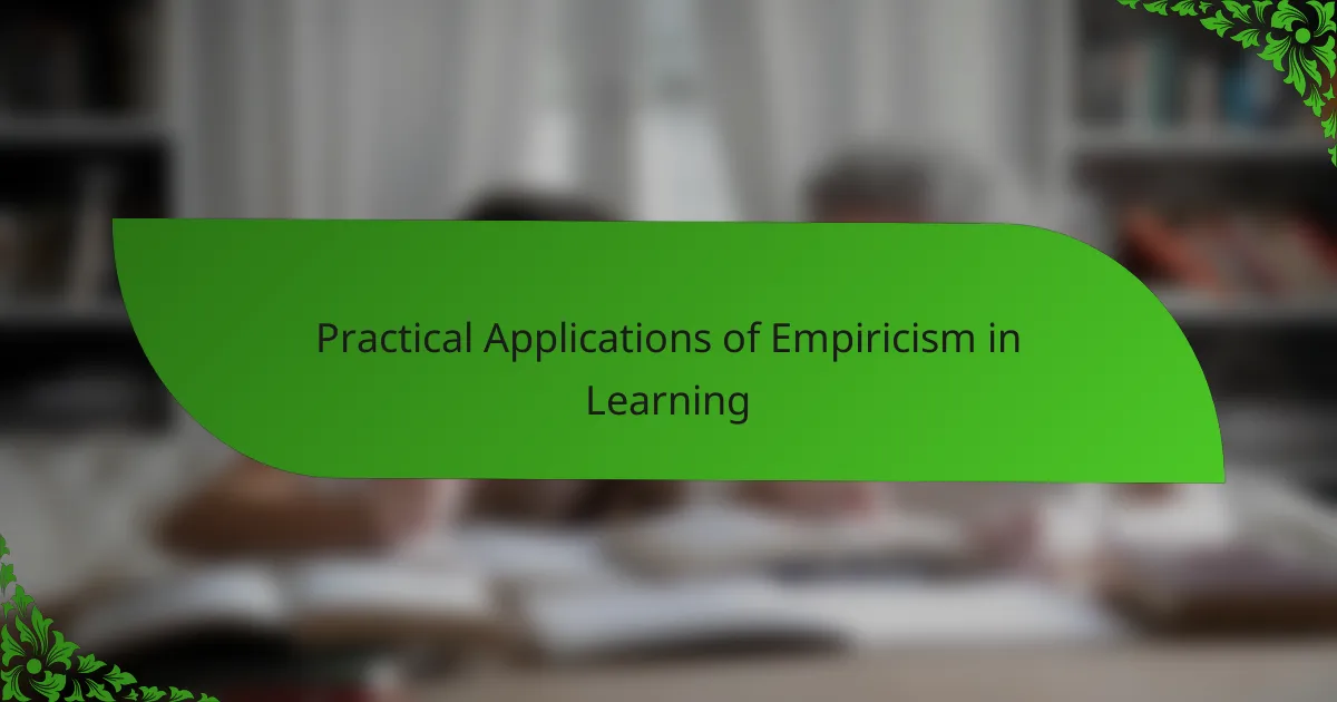 Practical Applications of Empiricism in Learning