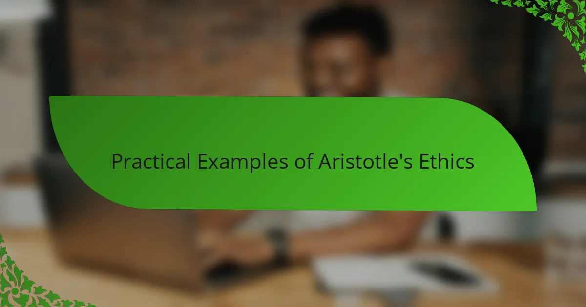 Practical Examples of Aristotle's Ethics