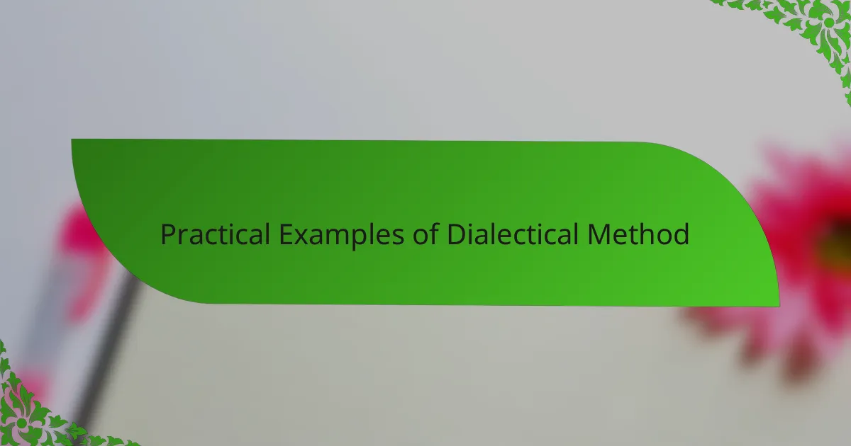 Practical Examples of Dialectical Method