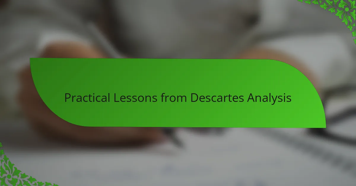 Practical Lessons from Descartes Analysis