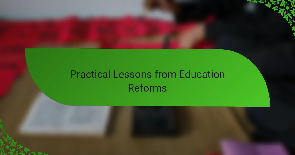 Practical Lessons from Education Reforms