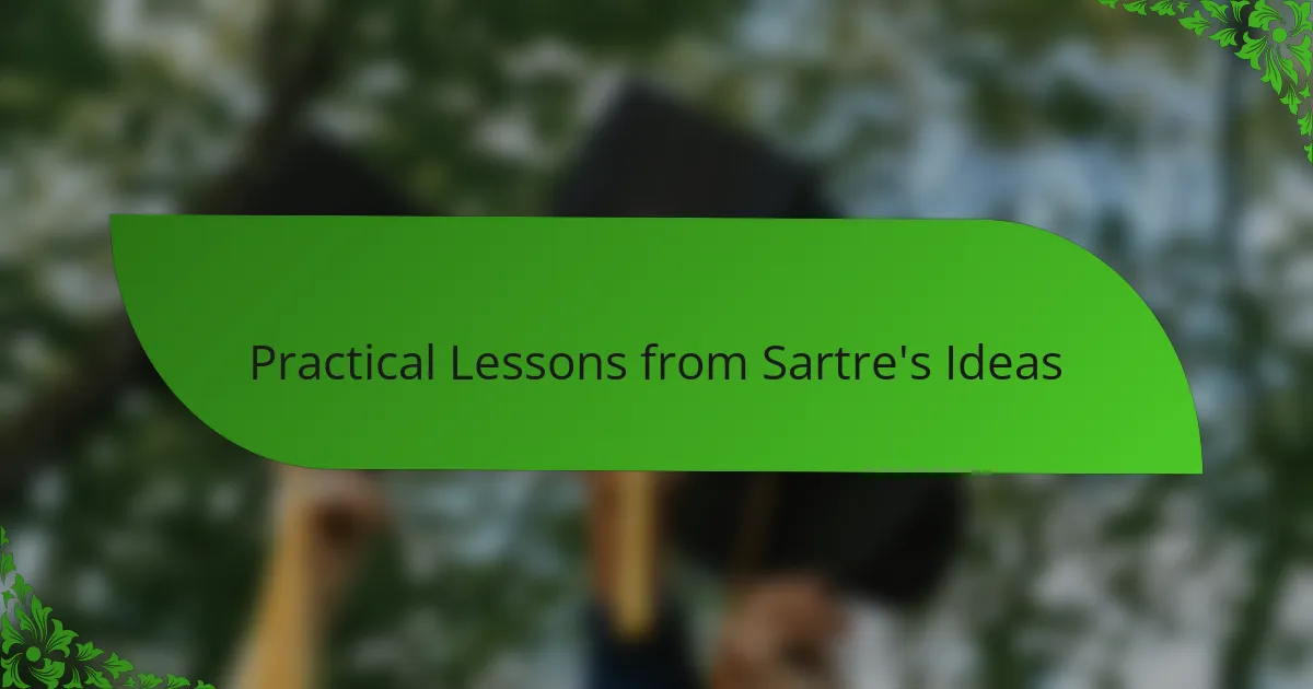 Practical Lessons from Sartre's Ideas