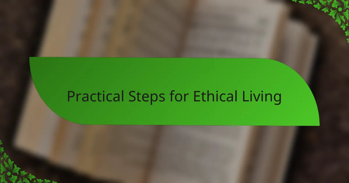 Practical Steps for Ethical Living
