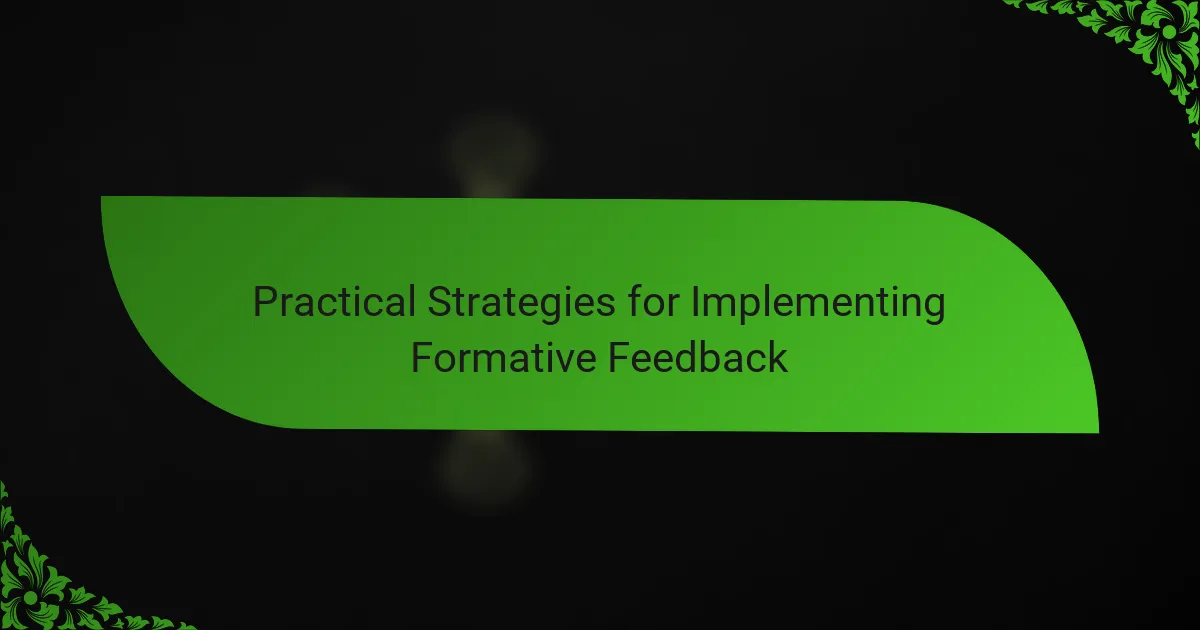 Practical Strategies for Implementing Formative Feedback