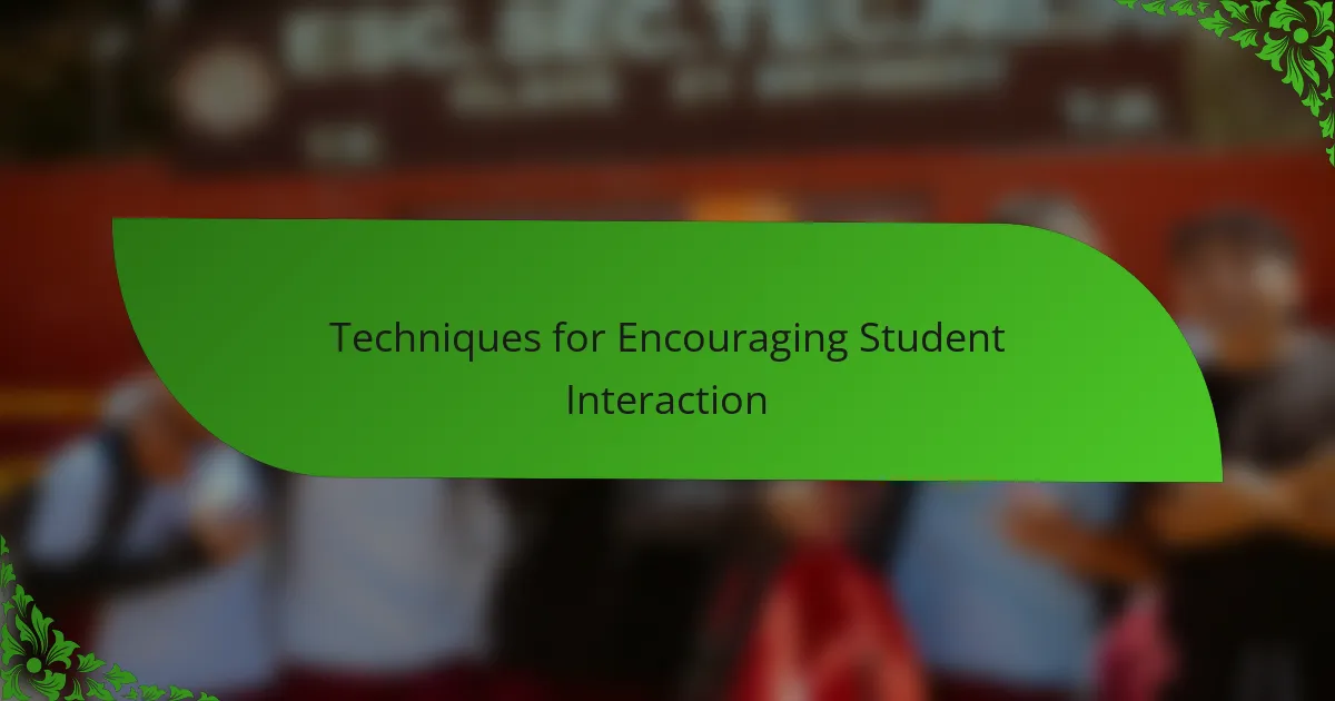 Techniques for Encouraging Student Interaction