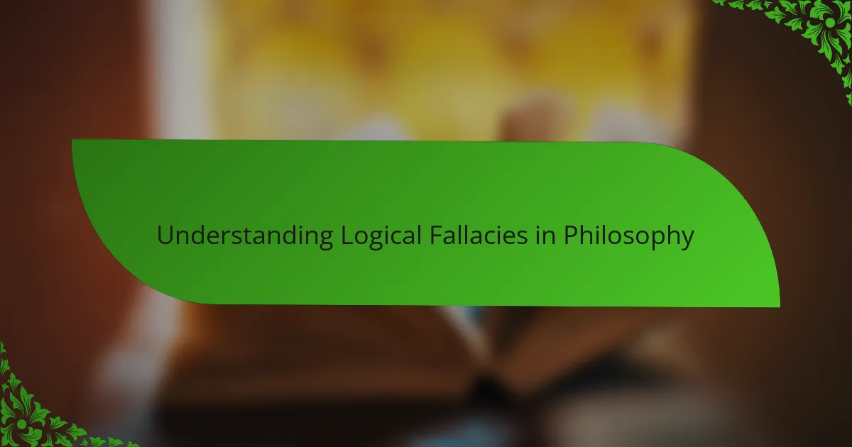 Understanding Logical Fallacies in Philosophy