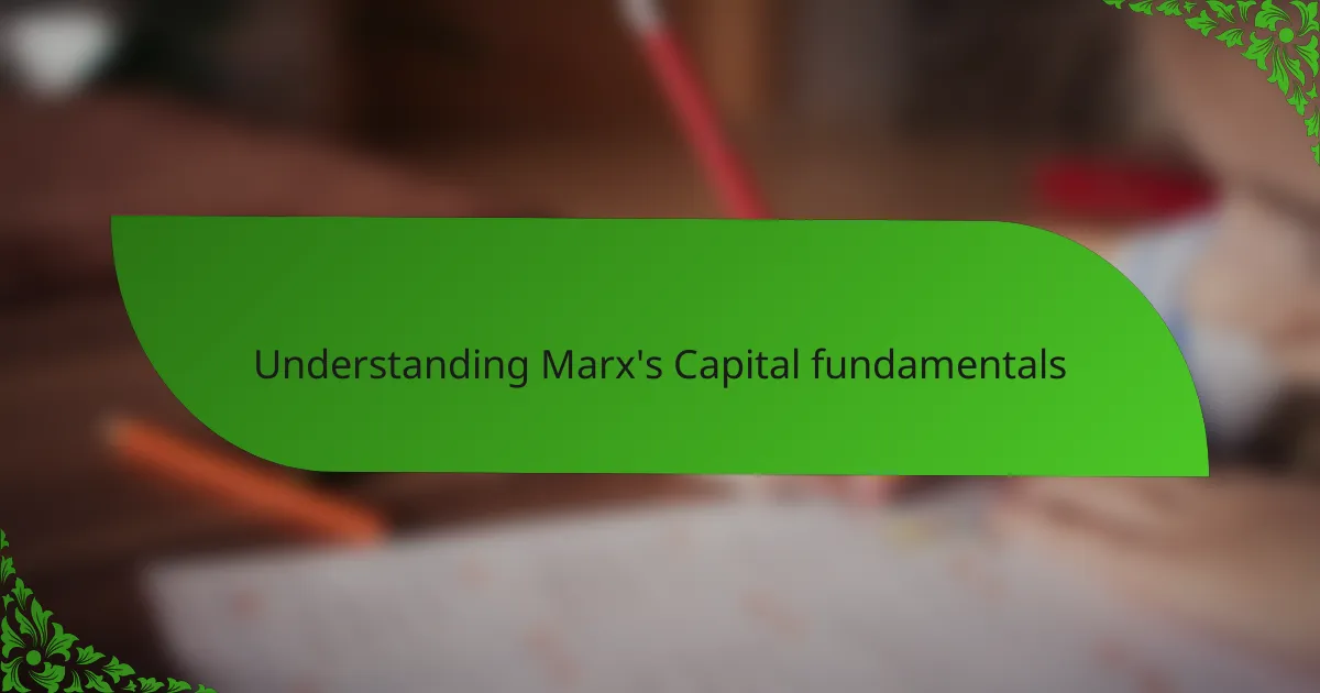 Understanding Marx's Capital fundamentals