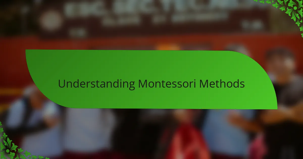 Understanding Montessori Methods