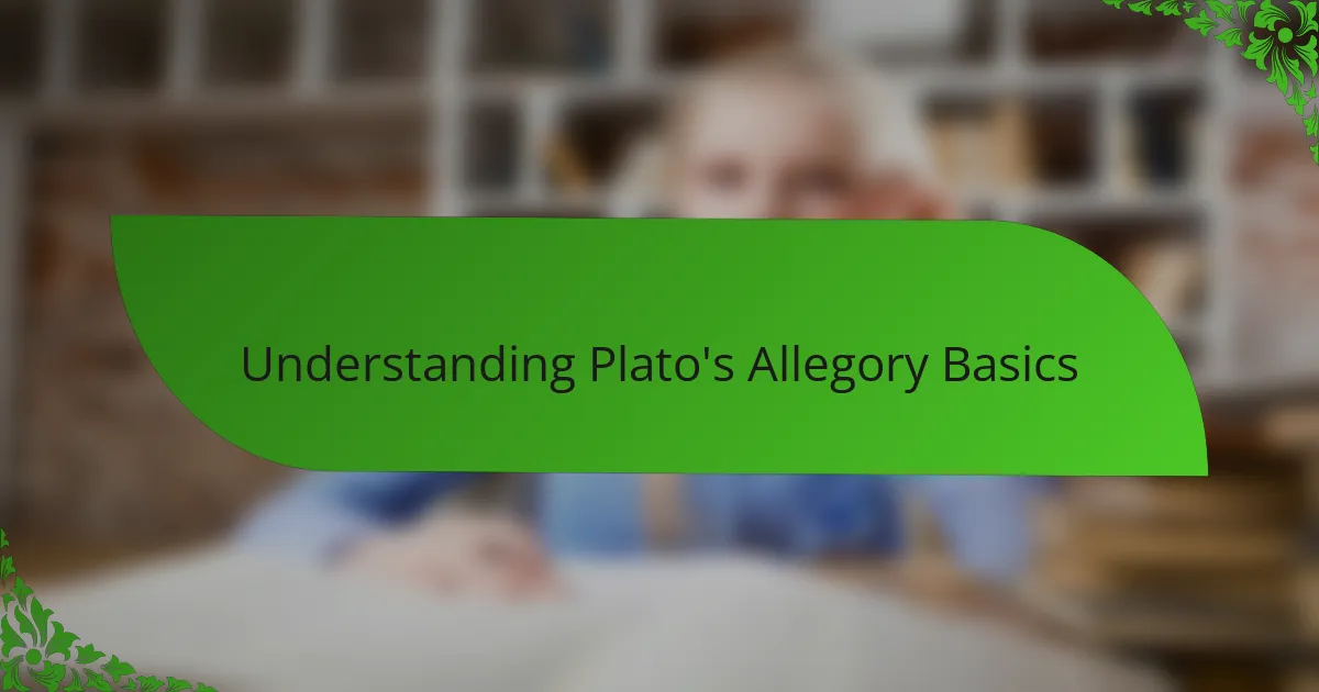 Understanding Plato's Allegory Basics