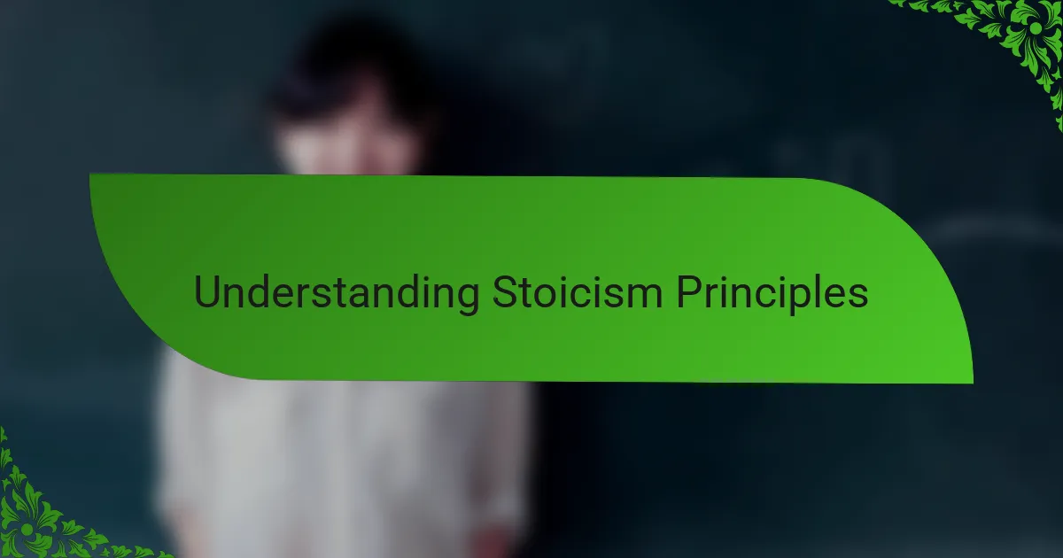 Understanding Stoicism Principles